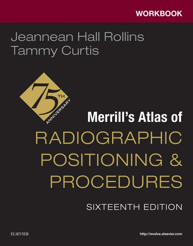 Workbook for Merrill’s Atlas of Radiographic Positioning and Procedures, 16th Edition (Original PDF from Publisher)