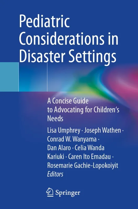 Pediatric Considerations in Disaster Settings: A Concise Guide to Advocating for Children’s Needs (Original PDF from Publisher)