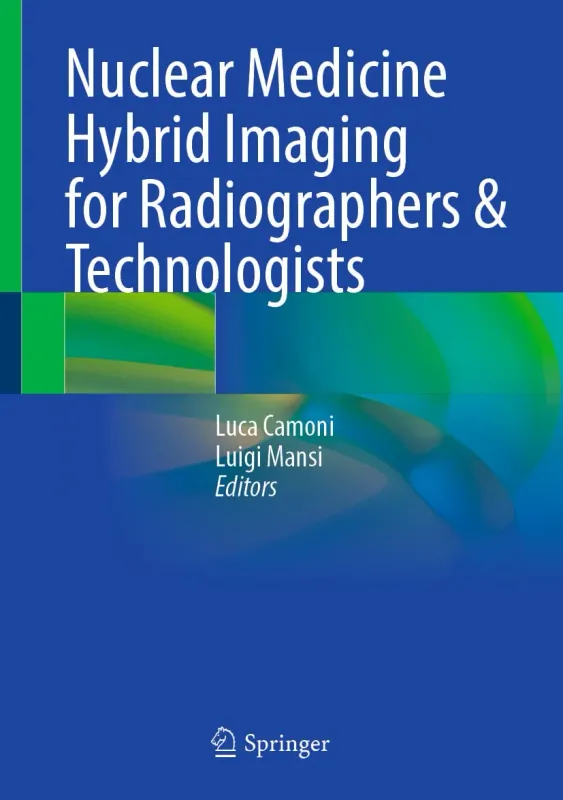 Nuclear Medicine Hybrid Imaging for Radiographers &amp; Technologists (Original PDF from Publisher)