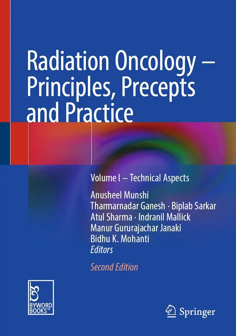 Radiation Oncology – Principles, Precepts and Practice: Volume I – Technical Aspects, 2nd Edition (Original PDF from Publisher)