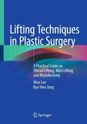 Lifting Techniques in Plastic Surgery: A Practical Guide on Thread Lifting, Mini-Lifting and Rhytidectomy (Original PDF from Publisher)