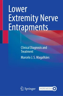 Lower Extremity Nerve Entrapments: Clinical Diagnosis and Treatment (Original PDF from Publisher)
