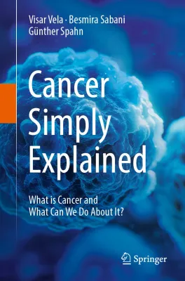 Cancer Simply Explained: What is cancer and what can we do about it? (Original PDF from Publisher)