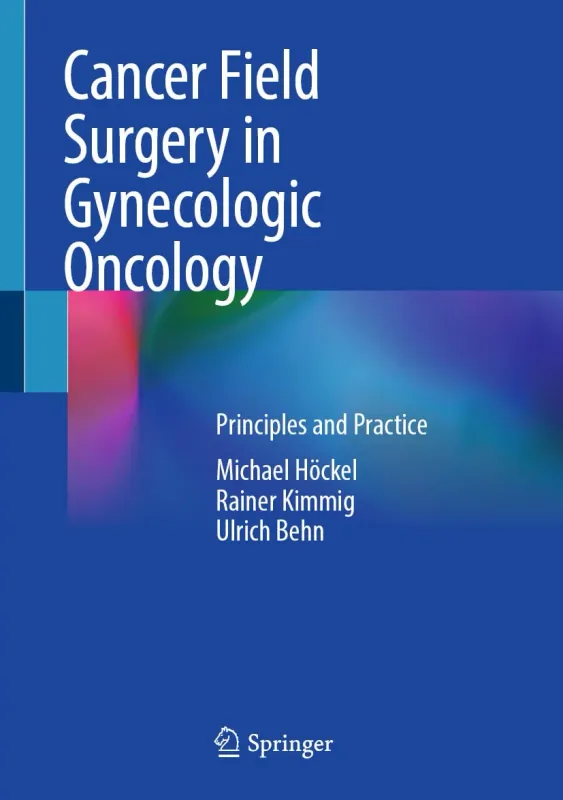 Cancer Field Surgery in Gynecologic Oncology: Principles and Practice (Original PDF from Publisher)