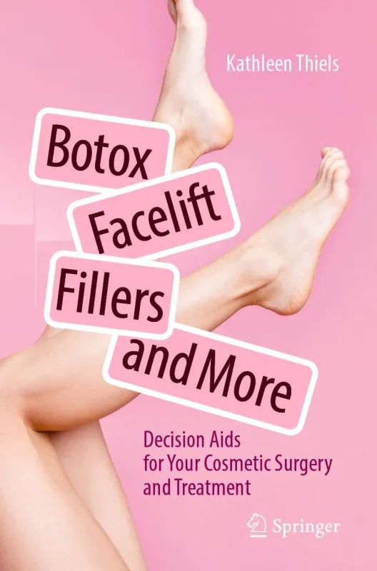 Botox, Facelift, Fillers, and More: Decision Aids for Your Cosmetic Surgery and Treatment (Original PDF from Publisher)