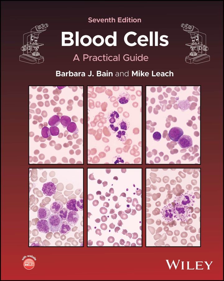 Blood Cells, A Practical Guide 7th Edition