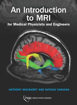 An Introduction to MRI for Medical Physicists and Engineers (Original PDF from Publisher)