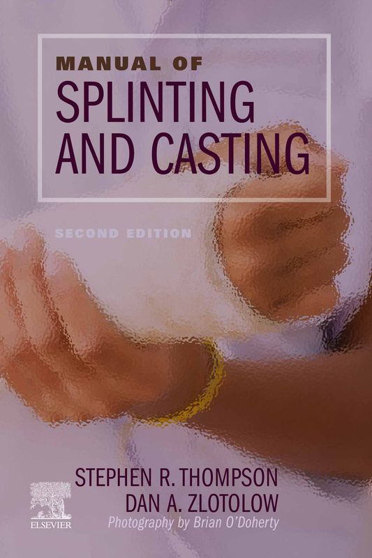 Manual of Splinting and Casting, 2nd Edition