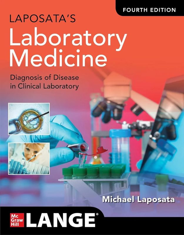 Laposata’s Laboratory Medicine:The Diagnosis of Disease in the Clinical Laboratory, 4th Edition