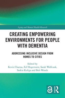 CREATING EMPOWERING ENVIRONMENTS FOR PEOPLE WITH DEMENTIA