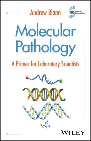 Molecular Pathology: A Primer for Laboratory Scientists