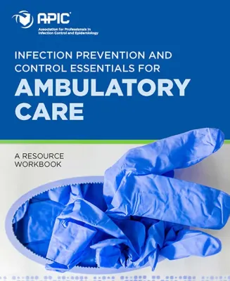 IPC Essentials for Ambulatory Care Workbook (Original PDF from Publisher)