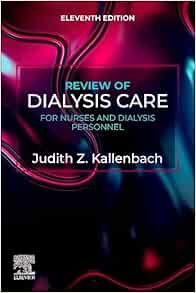 Review of Dialysis Care for Nurses and Dialysis Personnel, 11th edition