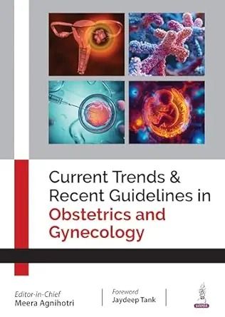 Current Trends &amp; Recent Guidelines In Obstetrics And Gynecology (Original PDF from Publisher)