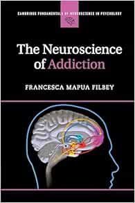 The Neuroscience of Addiction (Cambridge Fundamentals of Neuroscience in Psychology) (Original PDF from Publisher)