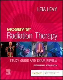 Mosby’s Radiation Therapy Study Guide and Exam Review, 2nd Edition