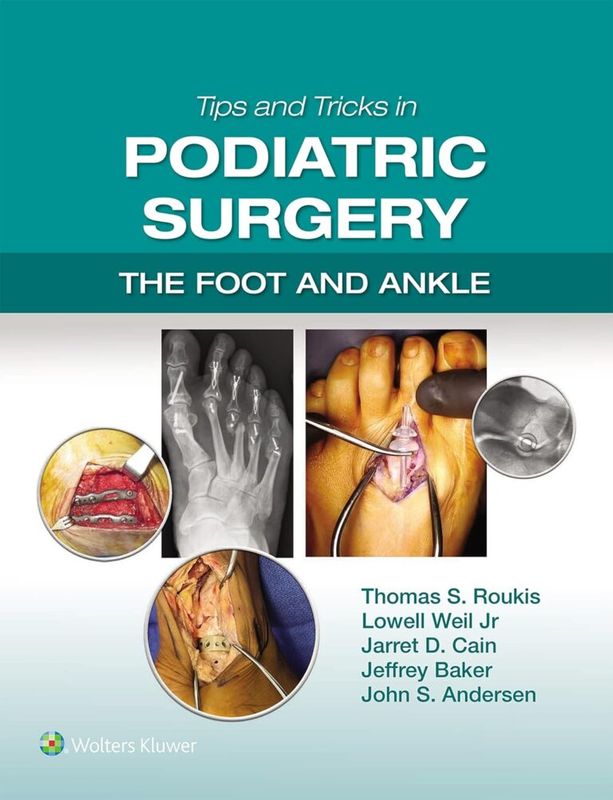 Tips and Tricks in Podiatric Surgery: The Foot and Ankle