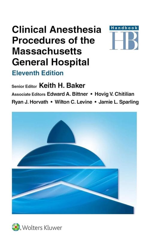Clinical Anesthesia Procedures of the Massachusetts General Hospital, 11th Edition