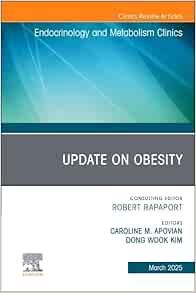 Update on Obesity, An Issue of Endocrinology and Metabolism Clinics of North America (Volume 54-1) (The Clinics: Internal Medicine, Volume 54-1) (True PDF from Publisher)