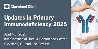 Cleveland Clinic Updates in Primary Immunodeficiency 2025 (Videos)