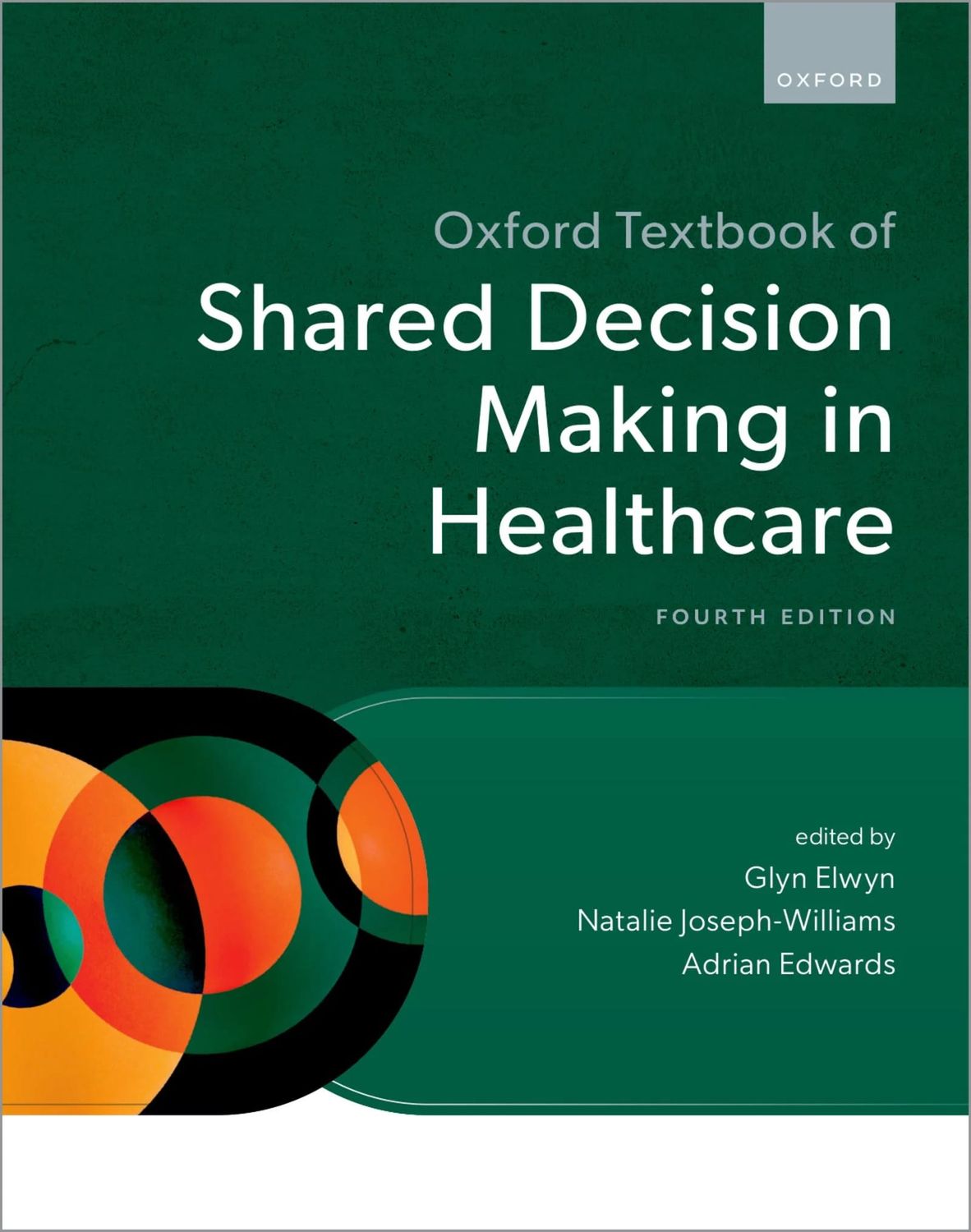 Oxford Textbook of Shared Decision Making in Healthcare, 4th Edition