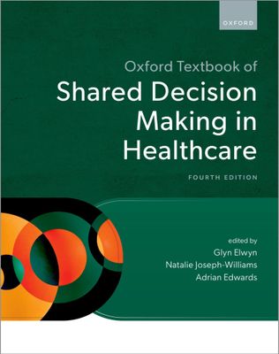 Oxford Textbook of Shared Decision Making in Healthcare, 4th Edition