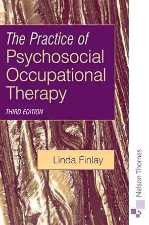 The Practice of Psychosocial Occupational Therapy, 3rd Edition