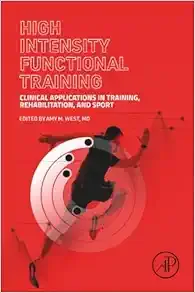 High Intensity Functional Training: Clinical Applications in Training, Rehabilitation, and Sport