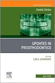 Prosthodontics, An Issue of Dental Clinics of North America (Volume 69-2) (The Clinics: Dentistry, Volume 69-2) (True PDF from Publisher)