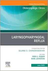 Laryngopharyngeal Reflux, An Issue of Otolaryngologic Clinics of North America (Volume 58-3) (The Clinics: Surgery, Volume 58-3) (True PDF from Publisher)