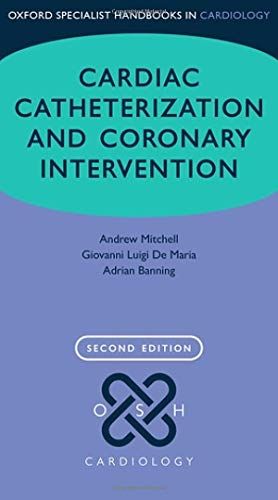 Cardiac Catheterization and Coronary Intervention (Oxford Specialist Handbooks in Cardiology)