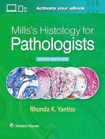 Mills’s Histology for Pathologists, 6th edition