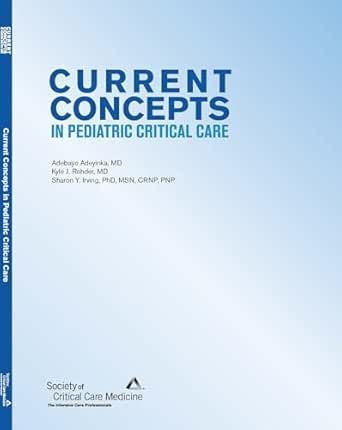 Current Concepts in Pediatric Critical Care 2025