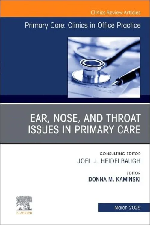 Ear, Nose, and Throat Issues in Primary Care, An Issue of Primary Care: Clinics in Office Practice (Volume 52-1) (The Clinics: Internal Medicine, Volume 52-1) (True PDF from Publisher) Ear, Nose, and Throat Issues in Primary Care, An Issue of Primary Care: Clinics in Office Practice (Volume 52-1) (The Clinics: Internal Medicine, Volume 52-1) (True PDF from Publisher)