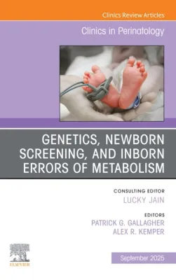 Genetics, Newborn Screening, and Inborn Errors of Metabolism, An Issue of Clinics in Perinatology