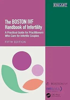 The Boston IVF Handbook of Infertility: A Practical Guide for Practitioners Who Care for Infertile Couples (Reproductive Medicine and Assisted Reproductive Techniques Series), 5ed (Original PDF from P
