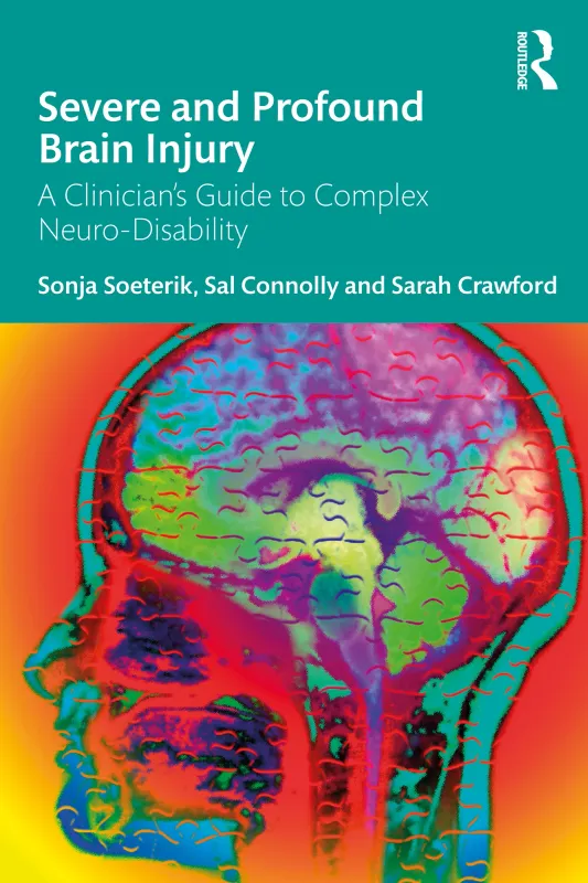 Severe and Profound Brain Injury: A Clinician’s Guide to Complex Neuro-Disability (Original PDF from Publisher)