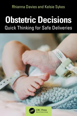Obstetric Decisions: Quick Thinking for Safe Deliveries (Original PDF from Publisher)