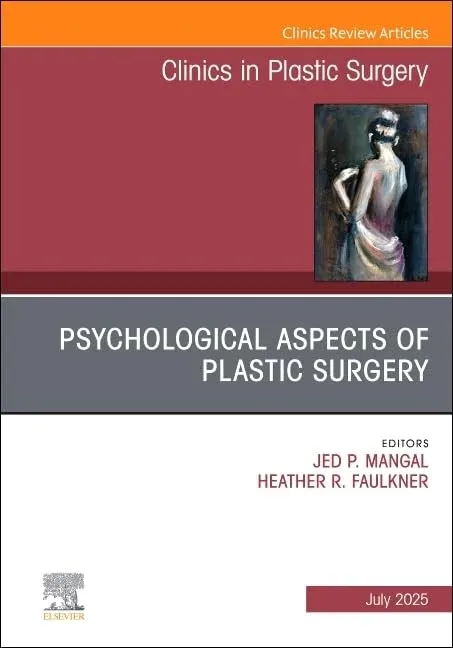 Psychological Aspects of Plastic Surgery, An Issue of Clinics in Plastic Surgery (Volume 52-3) (The Clinics: Surgery, Volume 52-3) (True PDF from Publisher)