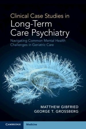 Clinical case studies in long-term care psychiatry 2024