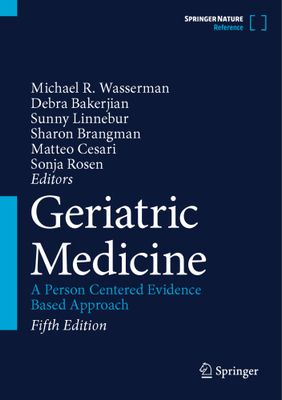 Geriatric Medicine: A Person Centered Evidence Based Approach, 5th Edition