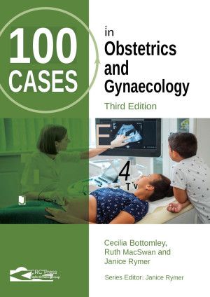 100 Cases in Obstetrics and Gynaecology, 3rd Edition