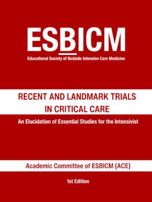 ESBICM RECENT AND LANDMARK TRIALS IN CRITICAL CARE