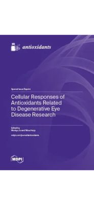 Cellular Responses of Antioxidants Related to Degenerative Eye Disease Research