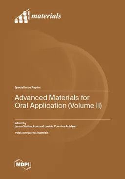 Advanced Materials for Oral Application (Volume II)