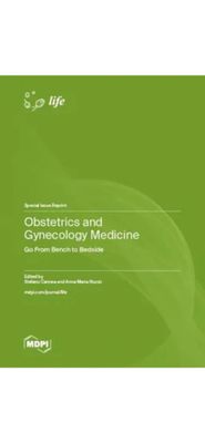 Obstetrics and Gynecology Medicine  Go From Bench to Bedsikle  Edited by