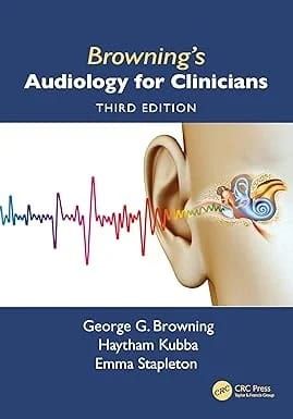 Browning’s Audiology for Clinicians, 3rd edition