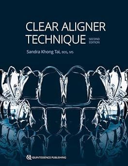 Clear Aligner Technique, 2nd edition