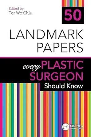 50 Landmark Papers every Plastic Surgeon Should Know