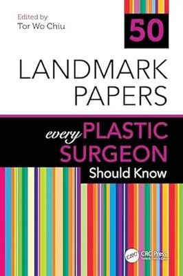 50 Landmark Papers every Plastic Surgeon Should Know